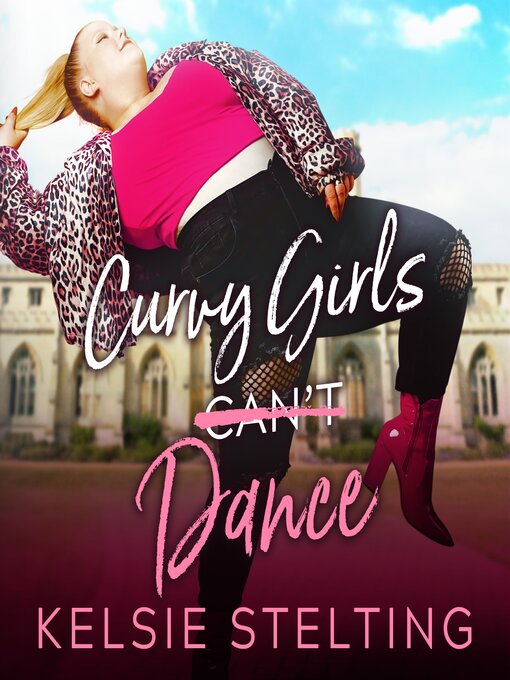 Title details for Curvy Girls Can't Dance by Kelsie Stelting - Available